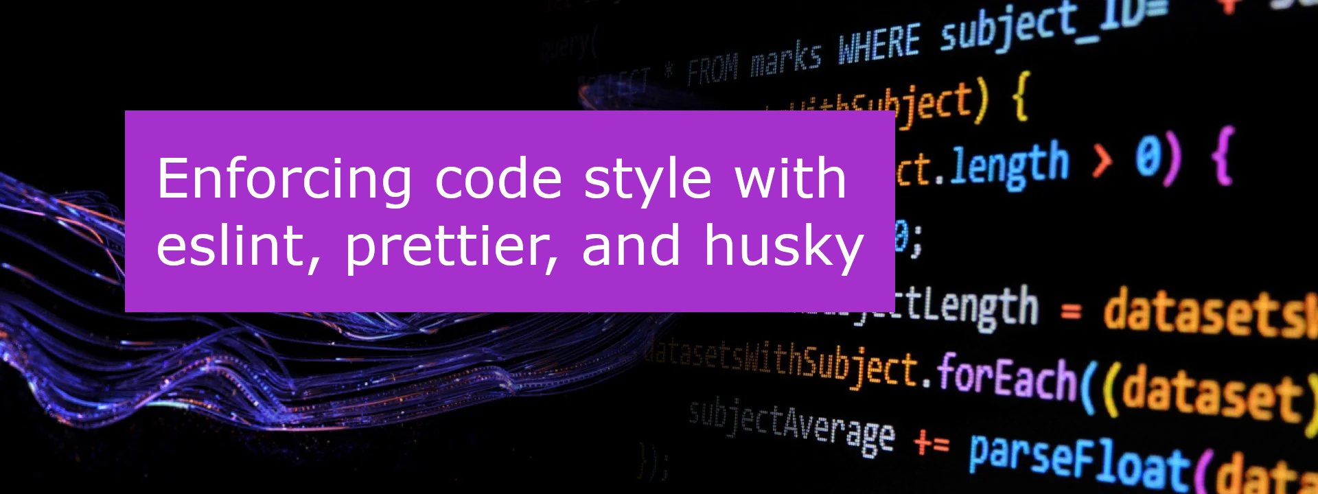 Enforcing code style with eslint, prettier, and husky