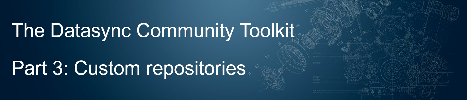 The Datasync Community Toolkit - Day 3: Custom repositories