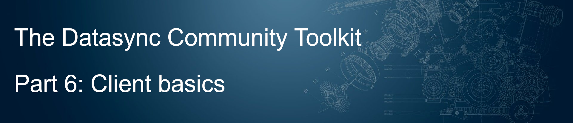 The Datasync Community Toolkit - Day 6: Client basics